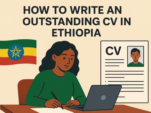 How to Write an Outstanding CV in Ethiopia