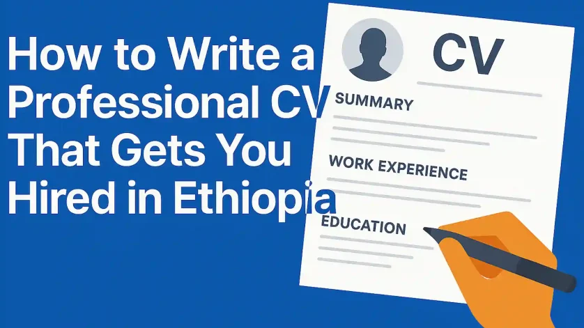 How to write a professional CV in Ethiopia