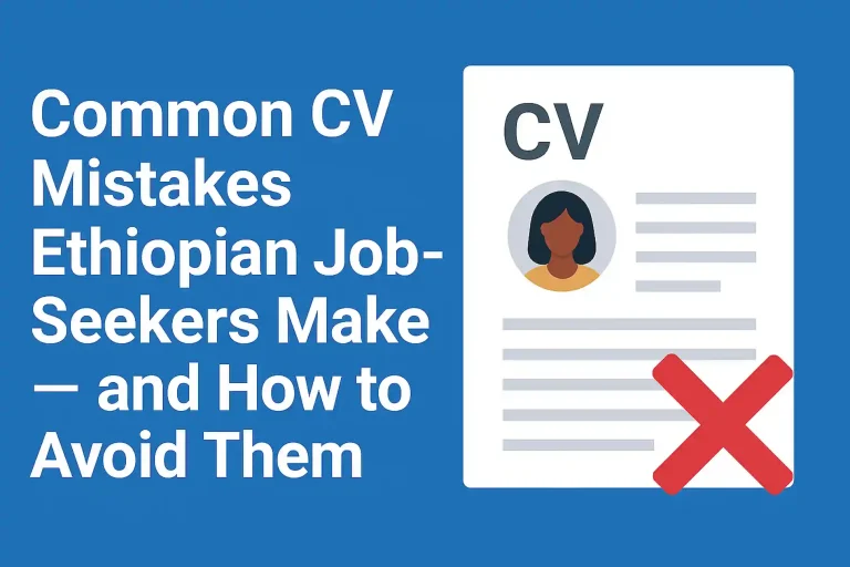Common CV Mistakes Ethiopian Job-Seekers-make and how to avoid them